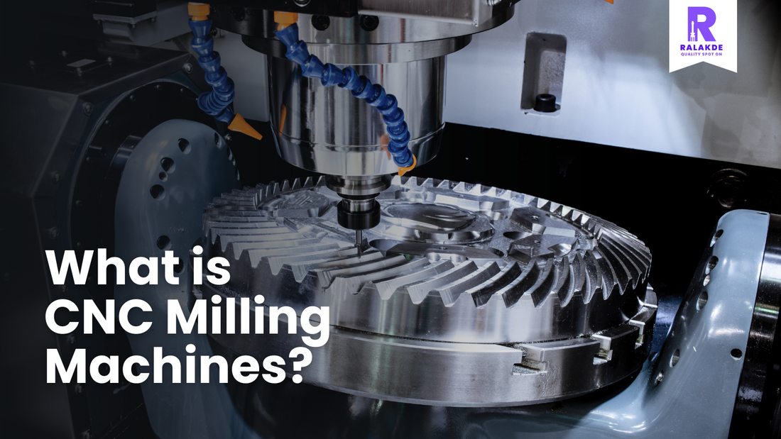 What is CNC Milling Machines?